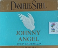 Johnny Angel written by Danielle Steel performed by Joseph Siravo on Audio CD (Unabridged)
